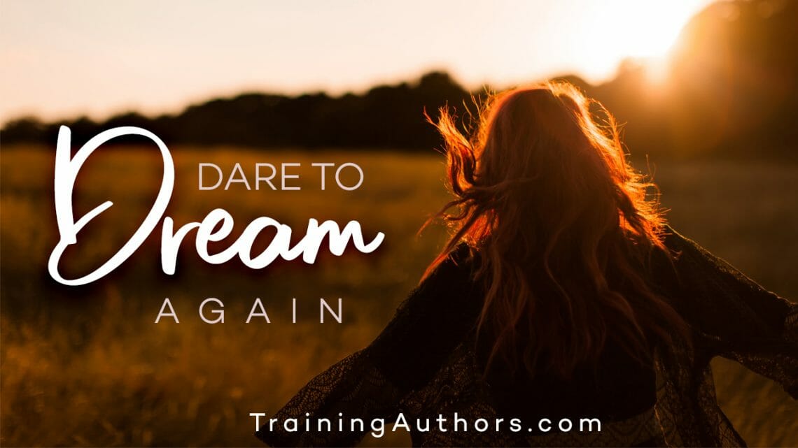 Dare to Dream Again
