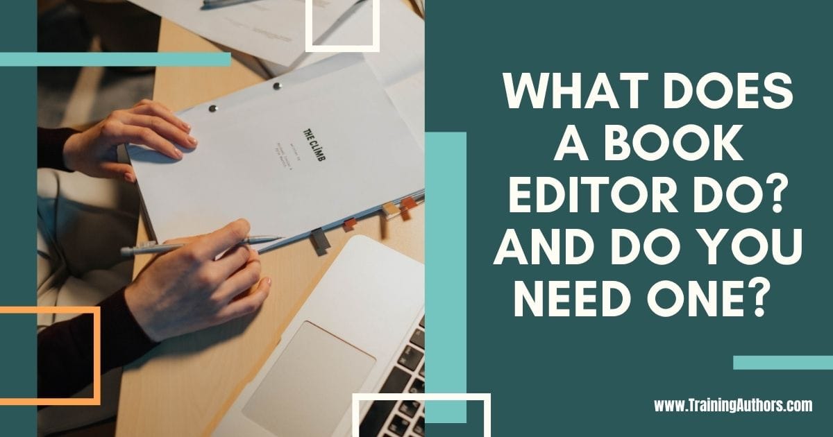 What Does a Book Editor Do? And Do You Need One?