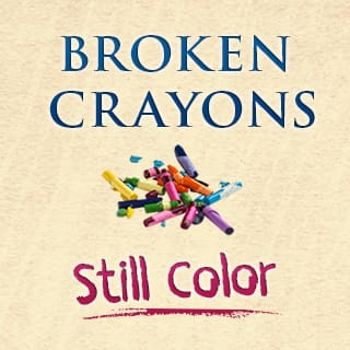 Broken Crayons Still Color
